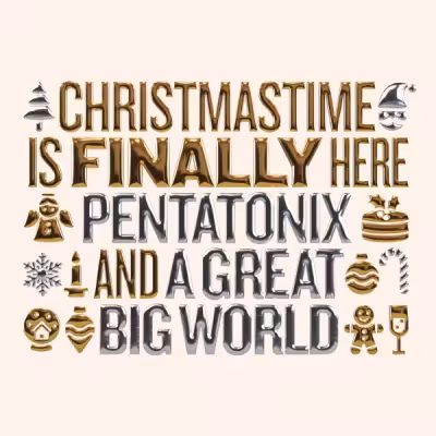 Christmastime Is Finally Here - Pentatonix
