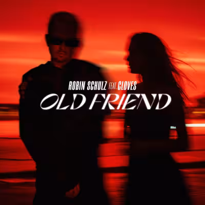 Old Friend (feat. CLOVES) - Robin Schulz