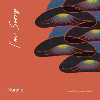I'm Sorry - Koralle