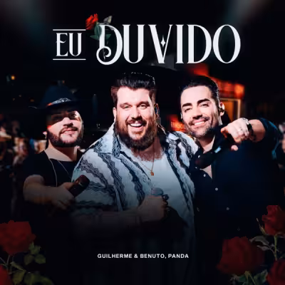 Guilherme & Benuto & Panda - Eu Duvido