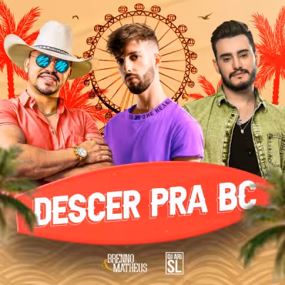 Brenno & Matheus & DJ Ari SL - Descer Pra BC