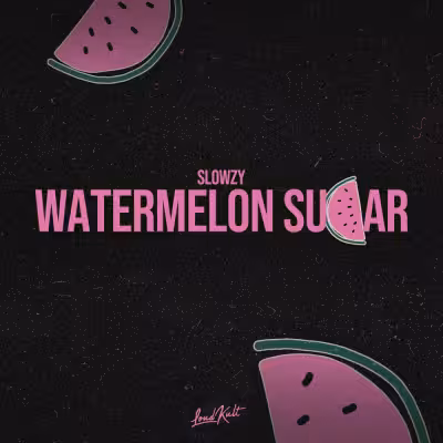 Watermelon Sugar - Slowzy