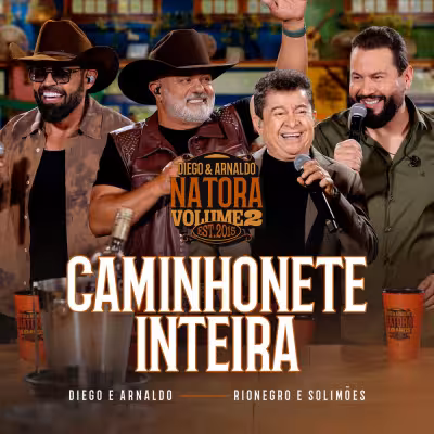Caminhonete Inteira (Ao Vivo) - Diego & Arnaldo & Rionegro & Solimões