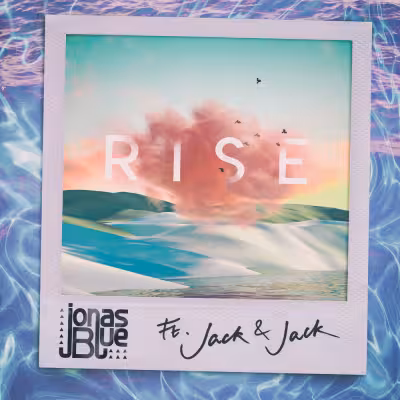 Rise (feat. Jack & Jack) - Jonas Blue