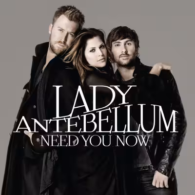 Need You Now - Lady A
