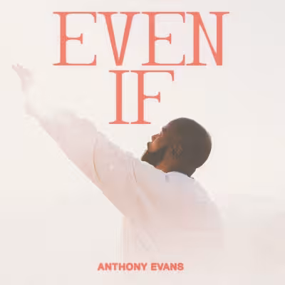 Even If - Anthony Evans