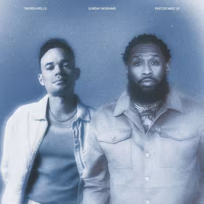 Tauren Wells & Pastor Mike Jr. - Sunday Morning