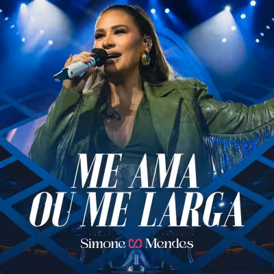 Me Ama Ou Me Larga (Ao Vivo) - Simone Mendes