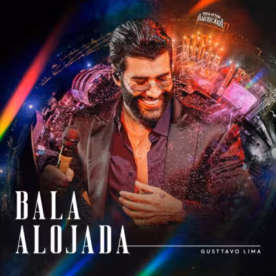 Gusttavo Lima - Bala Alojada