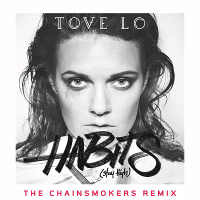 Habits (Stay High) - Tove Lo