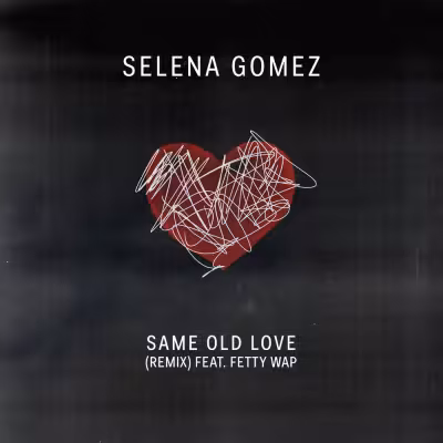 Same Old Love - Selena Gomez