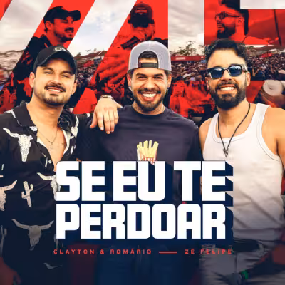Se Eu Te Perdoar (Ao Vivo) - Clayton