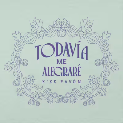 Todavía Me Alegraré - Kike Pavón