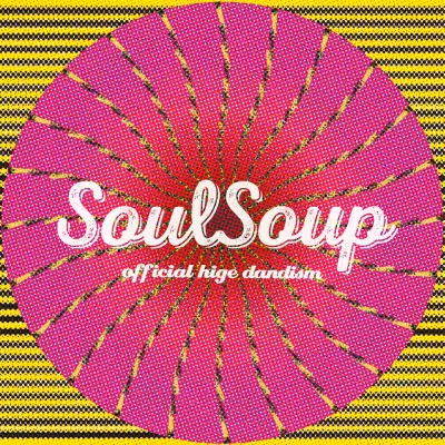 Soulsoup - OFFICIAL HIGE DANDISM