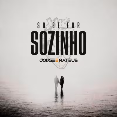 Jorge & Mateus - Só Se For Sozinho