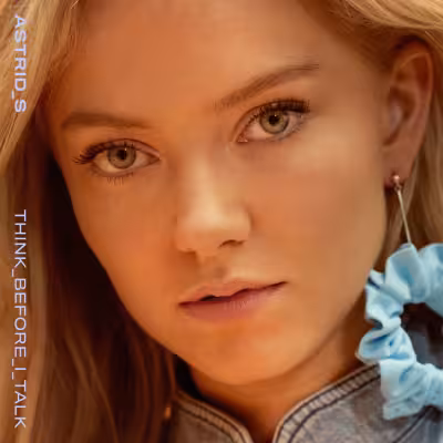 Think Before I Talk - Astrid S