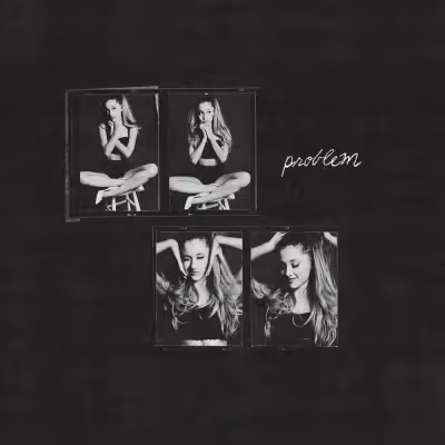 Problem (feat. Iggy Azalea) - Ariana Grande