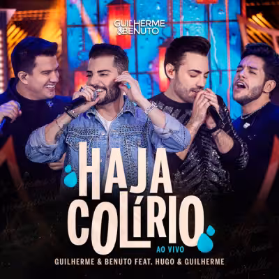 Guilherme & Benuto feat. Hugo & Guilherme - Haja Colírio (feat. Hugo & Guilherme) (Ao Vivo)