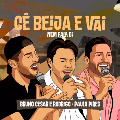 Cê Beija e Vai (Nem Fala Oi) - Bruno Cesar e Rodrigo