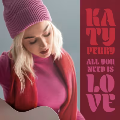 All You Need Is Love - Katy Perry