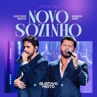 Novo Sozinho (Ao Vivo) - Gustavo Mioto & Murilo Huff