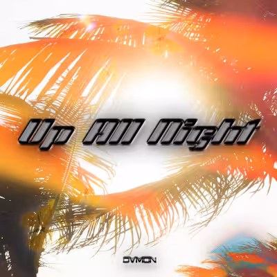 Up All Night - DVMON