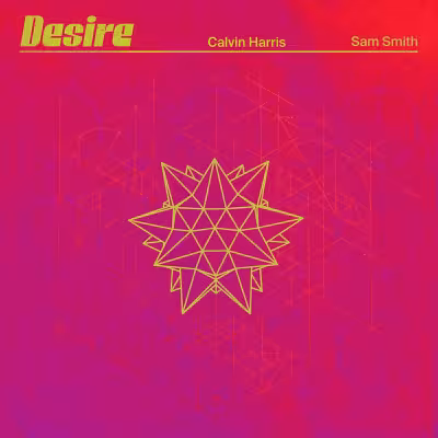 Desire - Calvin Harris & Sam Smith