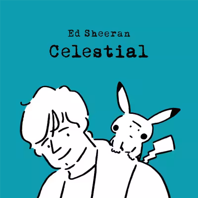 Celestial - Ed Sheeran