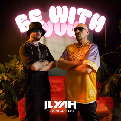 ILYAH & Toni Cottura - BE WITH YOU