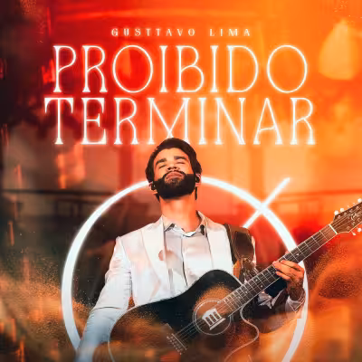 Proibido Terminar - Gusttavo Lima