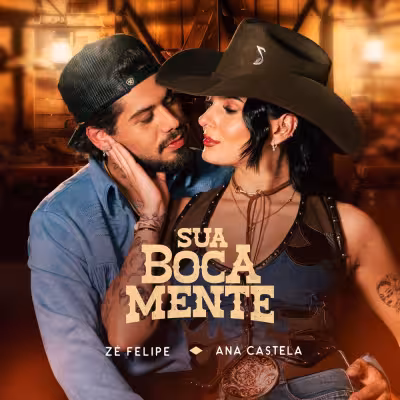 Zé Felipe & Ana Castela - Sua Boca Mente (You're Still The One)