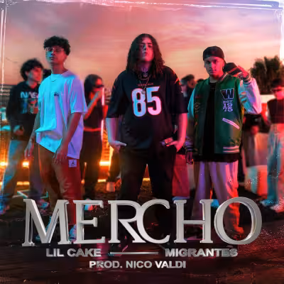 LiL CaKe & Migrantes - MERCHO (feat. Nico Valdi)