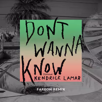 Don't Wanna Know (feat. Kendrick Lamar) - Maroon 5