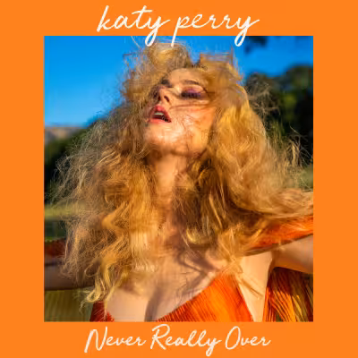 Never Really Over - Katy Perry
