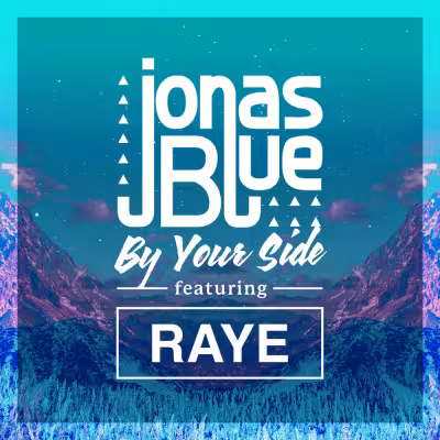 By Your Side (feat. RAYE) - Jonas Blue