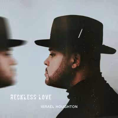 Reckless Love - Israel Houghton