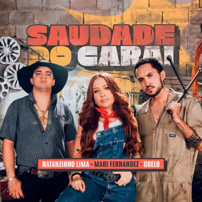 Mari Fernandez, Grelo & Natanzinho Lima - Saudade do Carai