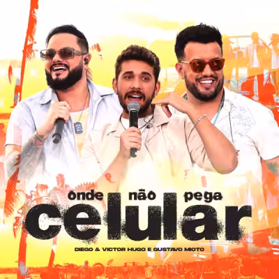 Diego & Victor Hugo & Gustavo Mioto - Onde Não Pega Celular (Ao Vivo)