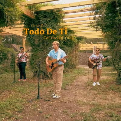 Cachas De Oro - Todo de Ti (En Vivo)