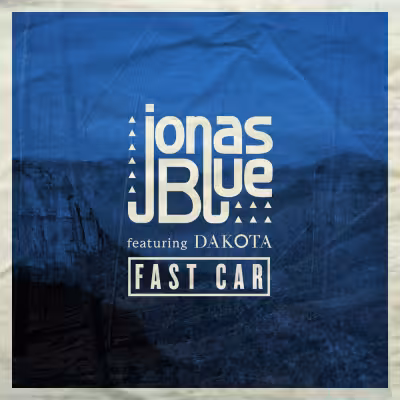 Fast Car (feat. Dakota) - Jonas Blue